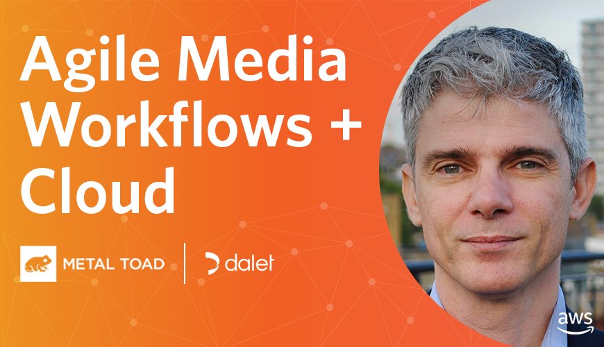Agile Media Workflows + Cloud